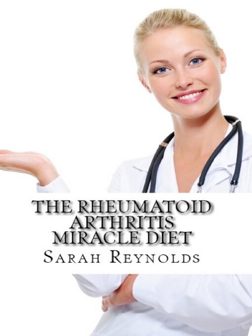 Title details for The Rheumatoid Arthritis Miracle Diet by Sarah Reynolds - Available